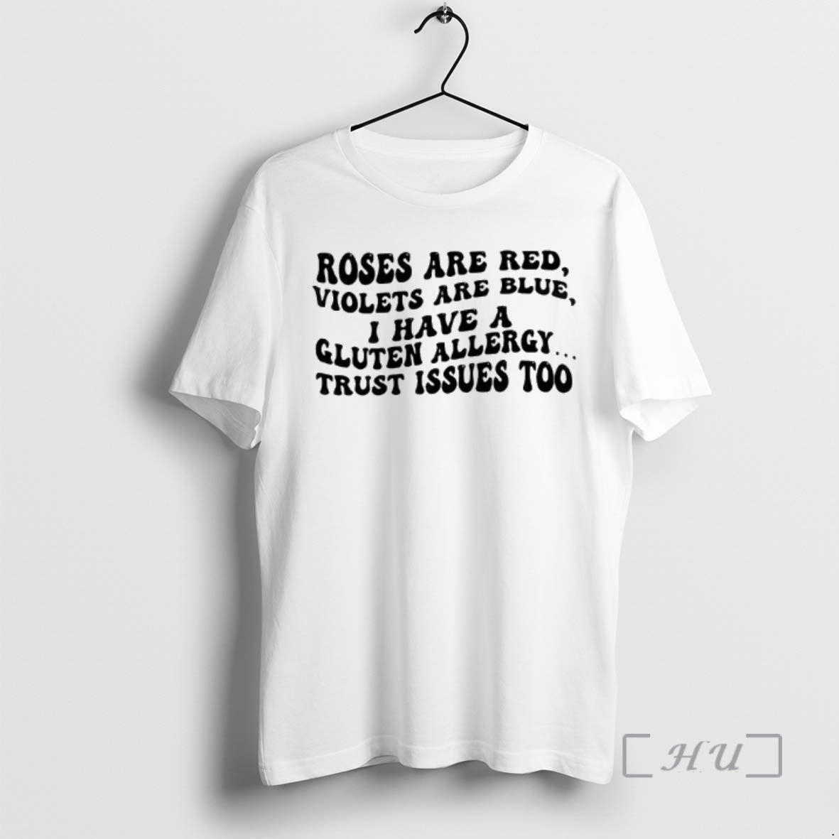 Officials Roses Are Red Violets Are Blue I Have A Gluten Allergy Trust Issues Too T-Shirts, Hoodie, Sweatshirt
