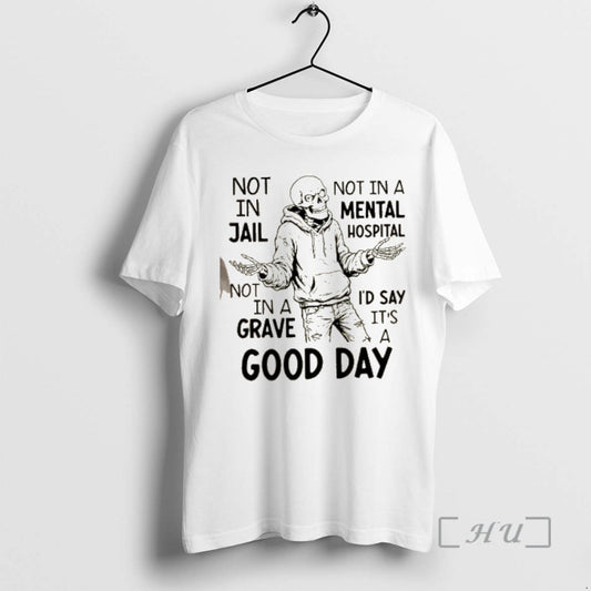 Officials Skeleton Not In Jail Not In A Mental Hospital Not In A Id Say T-Shirts, Hoodie, Sweatshirt | WearSparks.com