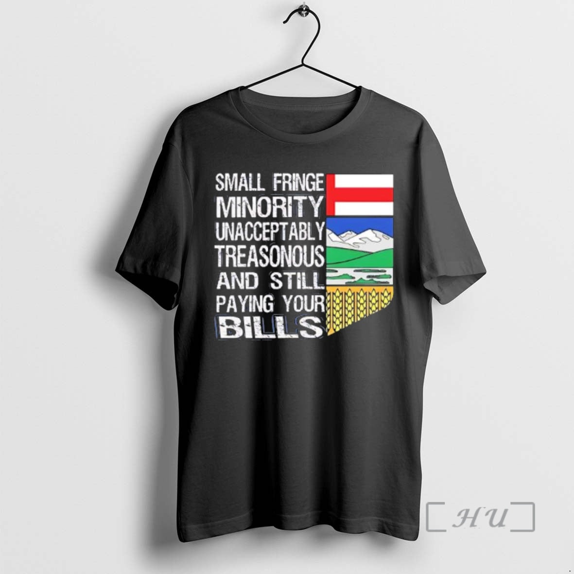 Officials Small Fringe Minority Unacceptably Treasonous And Still Paying Your Bills Alberta Flag Premium T-Shirts,...