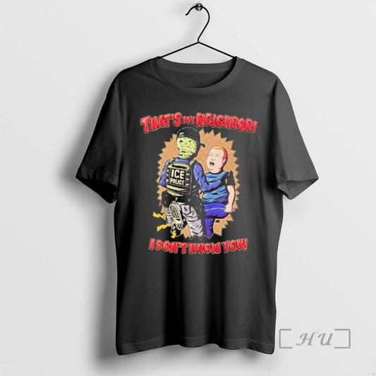 Officials Thats My Neighbor I Dont Know You Bobby Hill Ice Police Premium T Shirts Hoodie, Sweatshirt | WearSparks.com