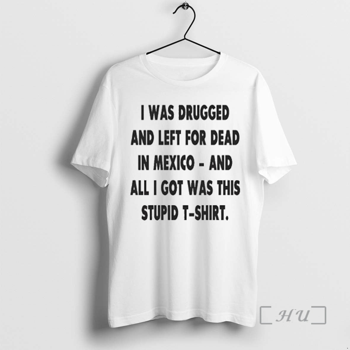 Officials The Game I Was Drugged And Left For Dead In Mexico Premium T Shirts