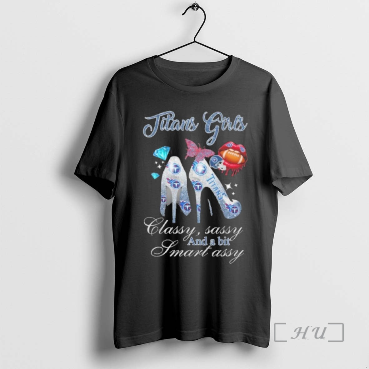 Officials Titans Girls High Heels Classy Sassy And A Bit Smart Assy Lip Premium T-Shirts, Hoodie, Sweatshirt | WearSparks.com