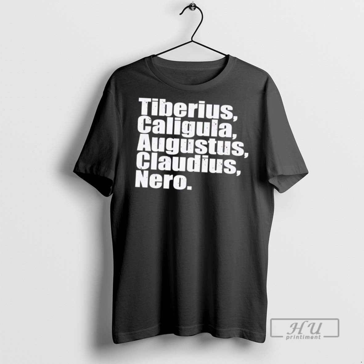 Officials Trending Roman Emperors Tiberius Caligula Augustus Claudius Nero T Shirt