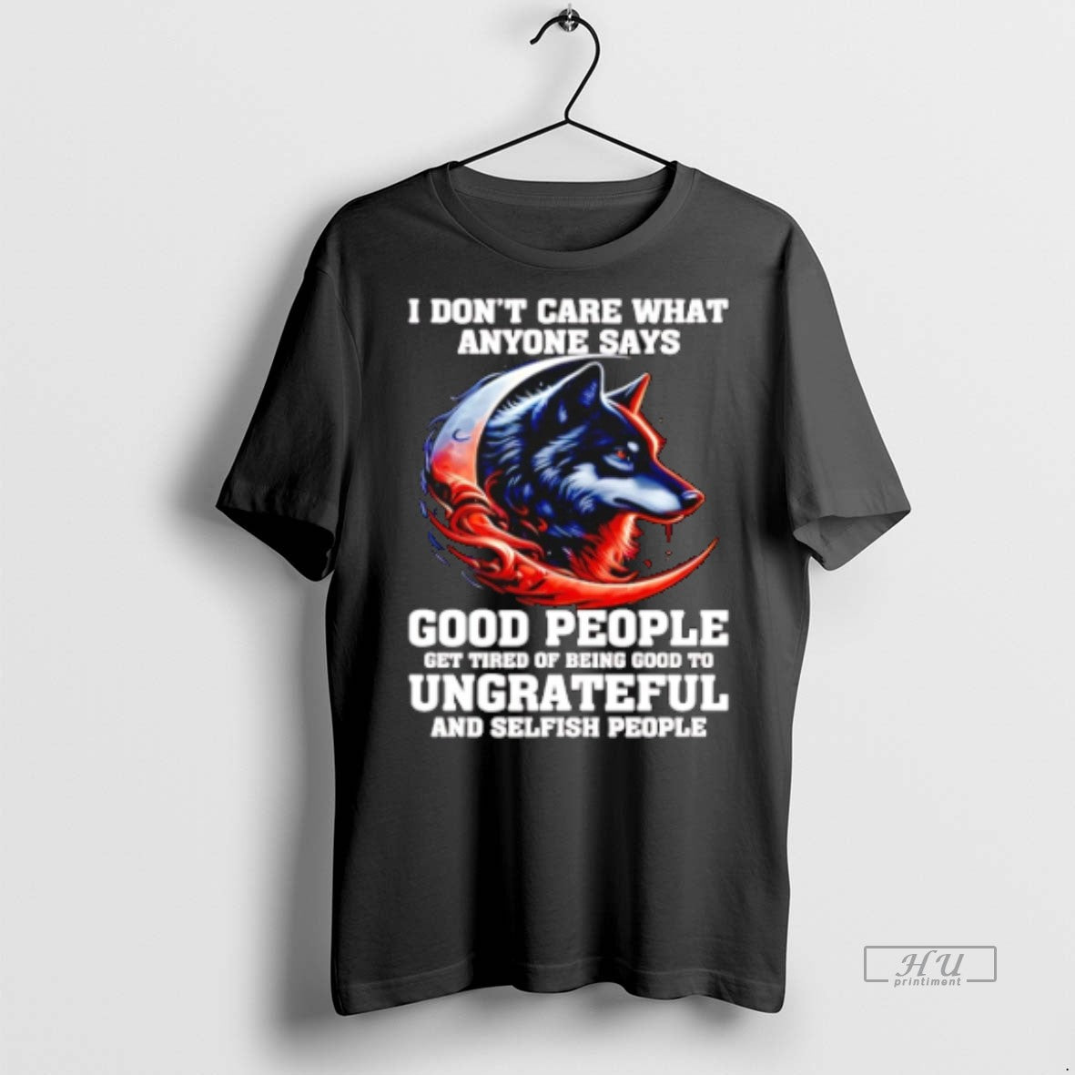 Officials Trending Wolf I Dont Care What Anyone Says Good People Get Tired