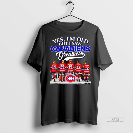 Officials Trending Yes Im Old But I Saw Montreal Canadiens Greatness Signatures T Shirt Sweater