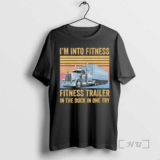 Officials Trucker Pun Fitness Whole Trailer In The Dock In One Try Premium T Shirts Hoodie, Sweatshirt | WearSparks.com