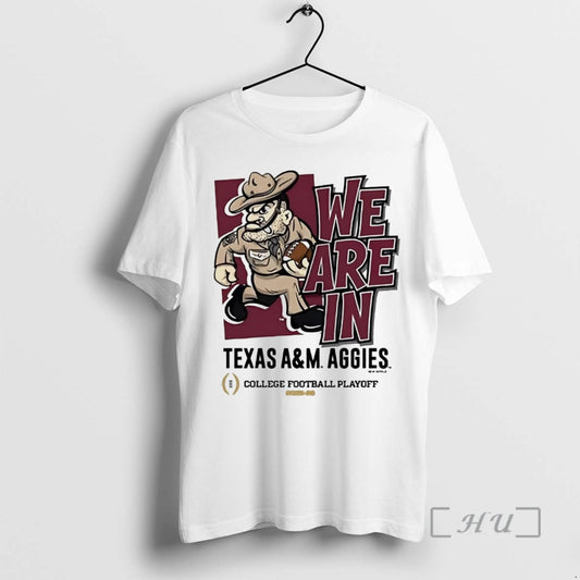 Officials We Are In Texas Am Aggies 2025 College Football Playoff Premium T Shirts Sweater Hoodie, Sweatshirt