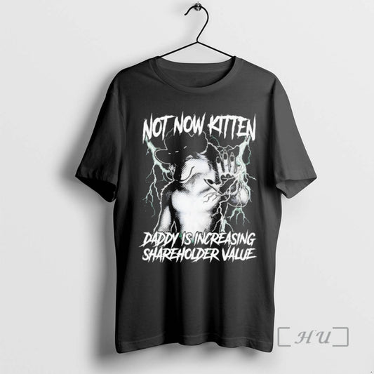 Officials Werewolf Not Now Kitten Daddy Is Increasing Shareholder Value T-Shirts, Hoodie, Sweatshirt | WearSparks.com