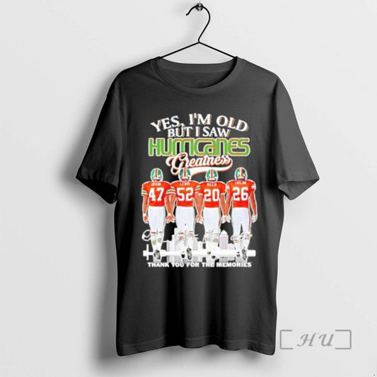 Officials Yes Im Old But I Saw Hurricanes Greatness Thank You For The Memories Signatures T-Shirts, Hoodie, Sweatshirt
