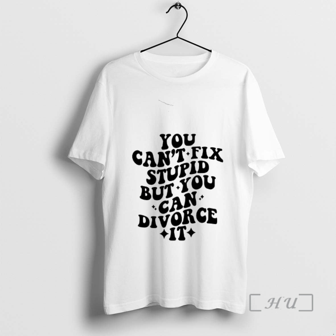 Officials You Cant Fix Stupid But You Cna Divorce It T-Shirts, Hoodie, Sweatshirt | WearSparks.com