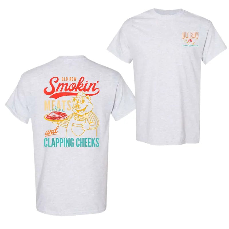 Old Row The Smokin' Meats And Clapping Cheeks Funny 2 Sides T-Shirt, Old Row T-Shirt For Men And Women, Trendy Shirt...