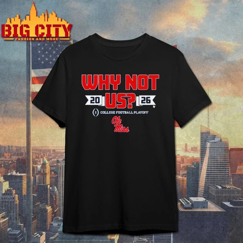 Ole Miss Football CFP Why Not Us 2026 shirt