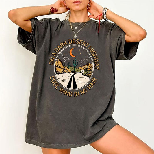 On A Dark Desert Highway Cool Wind In My Hair Graphic Printed Tee, Summer Unhinged Shirt, Road Trip T-shirt, Adventure...
