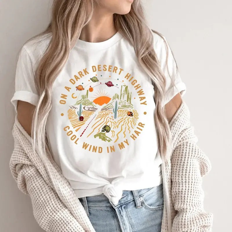 On A Dark Desert Highway Shirt, Adventure Shirt, Travel Shirt, Hiking Shirt, Desert Shirt, Explore Shirt, Mountain Shirt,...
