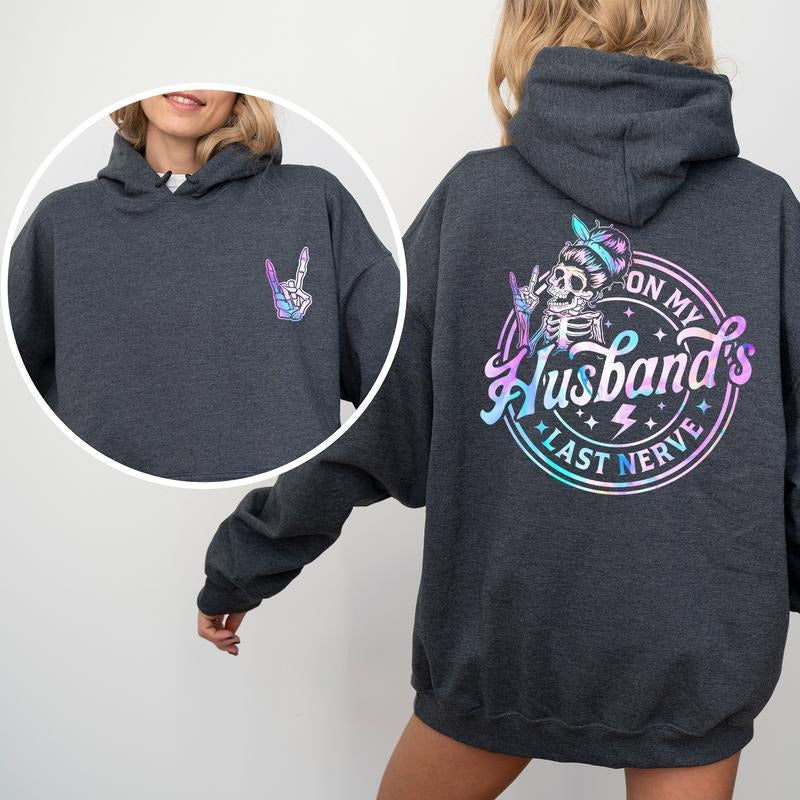 On My Husband's Last Nerve Skeleton 2-Sided Hoodie, Funny Wife Life Hoodies, Sarcastic Wifey Sweatshirt, Cute Wife...