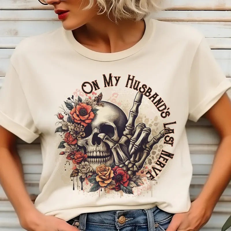 On My Husbands Last Nerve Rose Skull Tee On My Husbands Last Nerve Tshirt Flower Skull On MY Husbands Last Nerve...