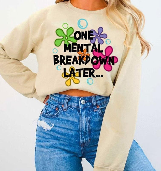 One Mental Breakdown Later Shirt, Mental Health Embroidered Shirt, Mental Breakdown Embroidery Sublimation Shirt Hoodie,...