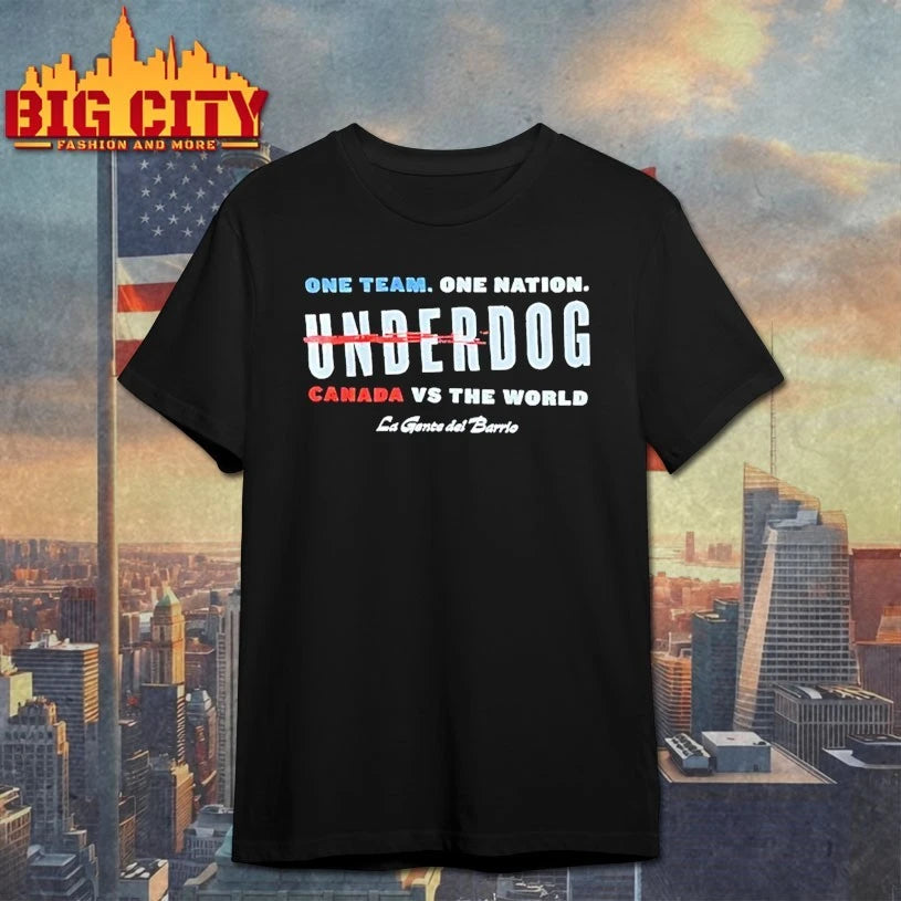 One Team One Nation Underdog Canada Vs The World La Gente Del Barrio shirt