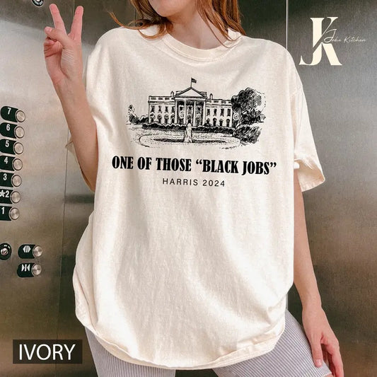 One of Those Black Jobs Shirt, Kamala Harris For President T-shirt, Vote for Women Rights Shirt, Madam President Tee,...