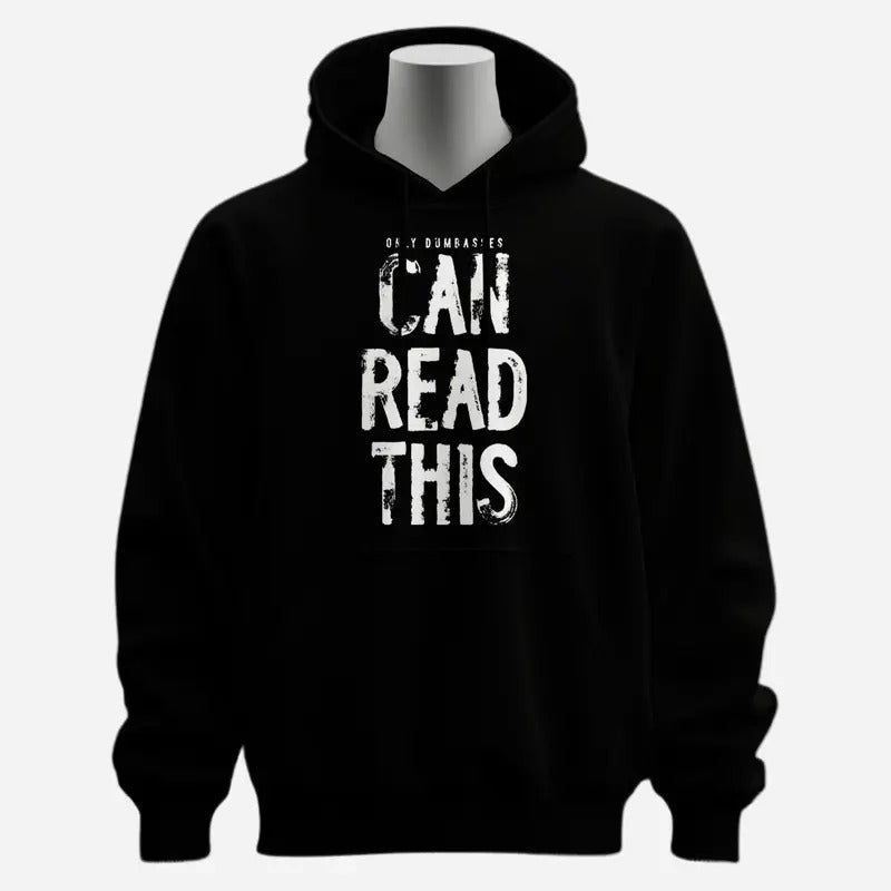 Only Dumbasses Can Read This Funny Hoodie T-Shirts, Sweatshirt | WearSparks.com