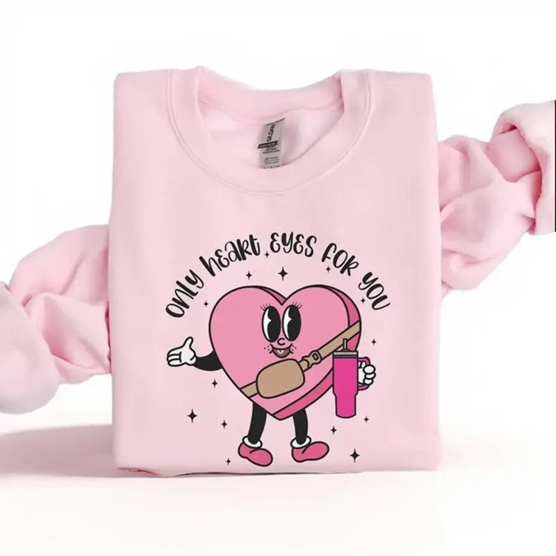 Only Heart Eyes For You Sweater, Valentine Sweatshirt, Valentines Boujee Sweater, Valentine Shirt, Couple Gift...