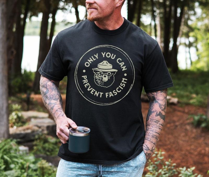 Only You Can Prevent Fascism Shirt, National Park Bear, Anti Trump Unisex Tee, Fuck Trump Progressive Liberal Funny...