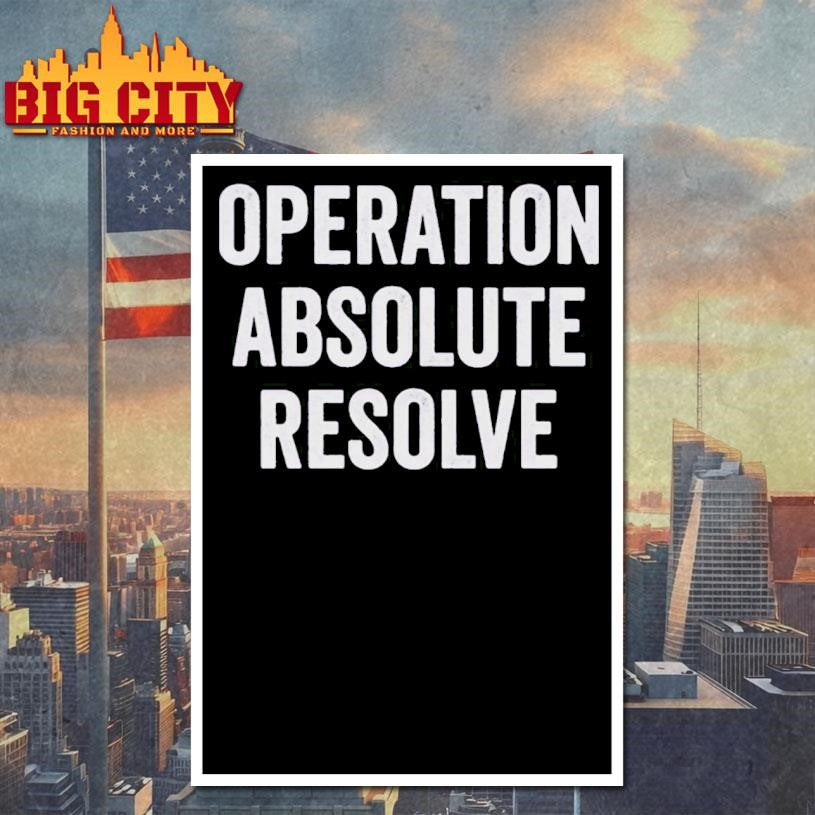 Operation Absolute Resolve American Bravery Shirt