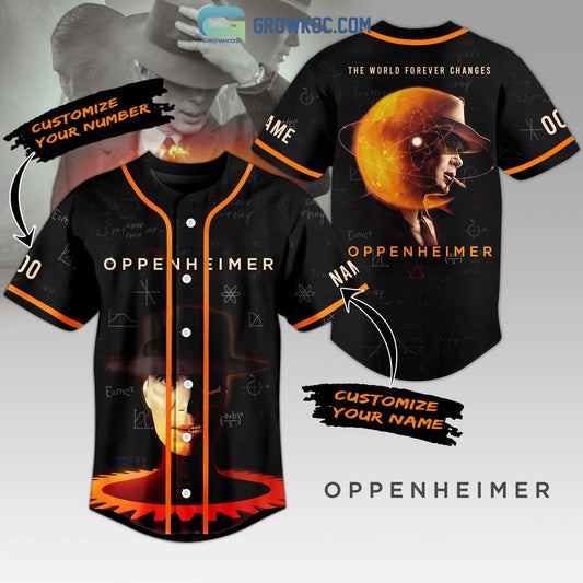 Oppenheimer The World Forever Changes 2023 Personalized Baseball Jersey