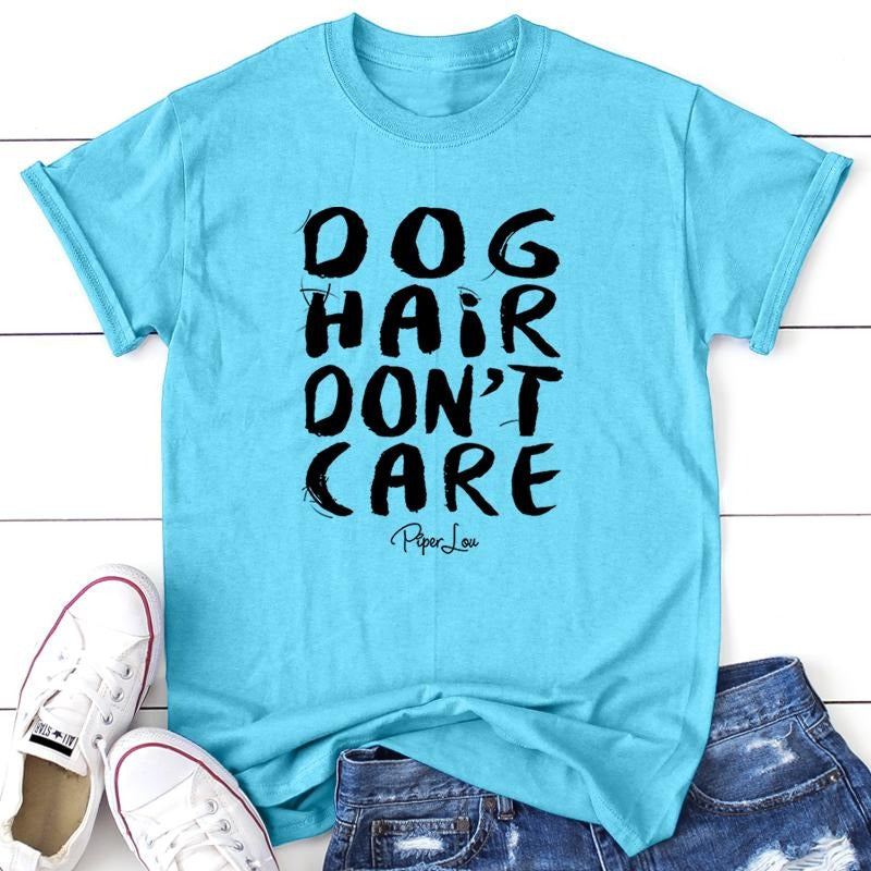 Dog Hair Don't Care Apparel, Printed In The USA, Tee / Tank / V Neck Gray / White / Blue / Hot Pink / Orange, #sassy...