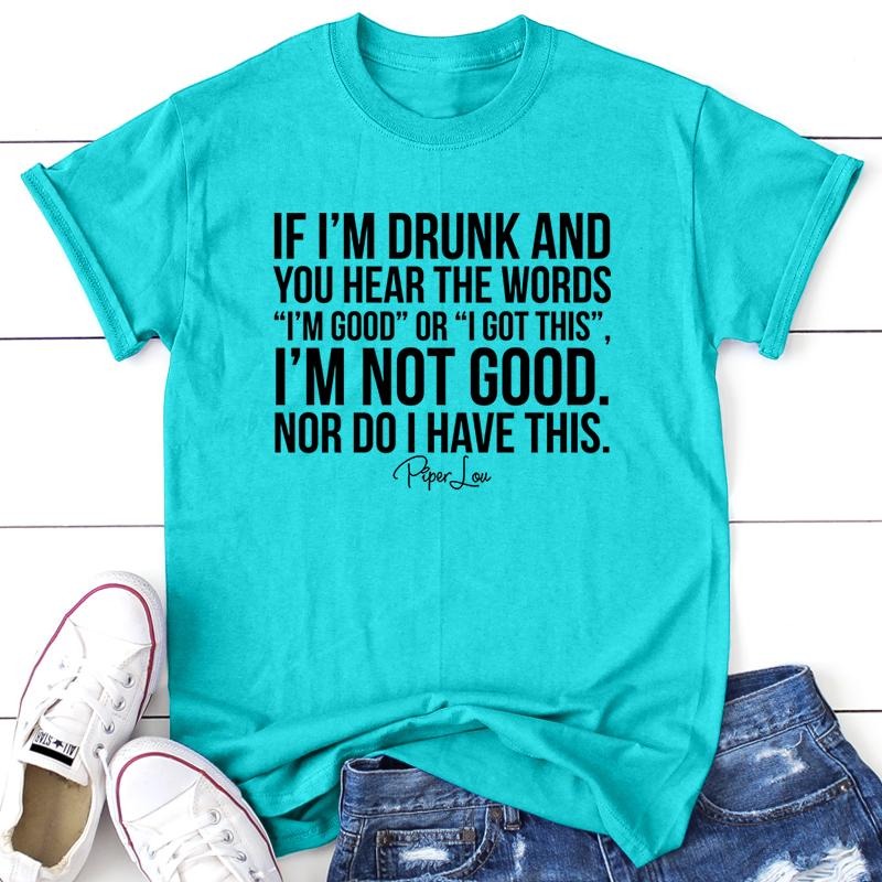 I'm Not Good Nor Do I Have This Apparel, Proudly Printed In The USA, Tee / Tank / V Neck Gray / White / Blue / Hot Pink /...