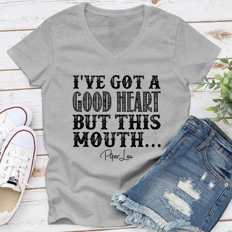 I've Got A Good Heart But This Mouth Apparel, Printed In The USA, Tee / Tank / V Neck Gray / White / Blue / Hot Pink /...