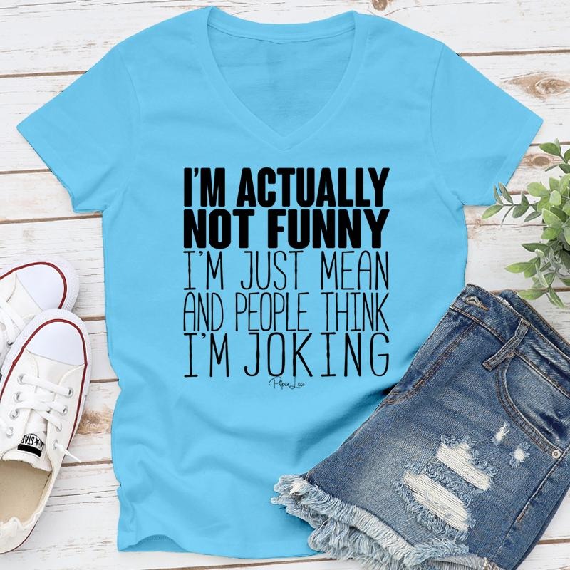 I'm Actually Not Funny Apparel, Proudly Printed In The USA, Tee / Tank / V Neck Gray / White / Blue / Hot Pink / Orange,...