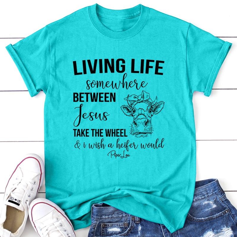 Somewhere Between Jesus Take The Wheel Apparel, Printed In The USA, Tee / Tank / V Neck Gray / White / Blue / Hot Pink /...