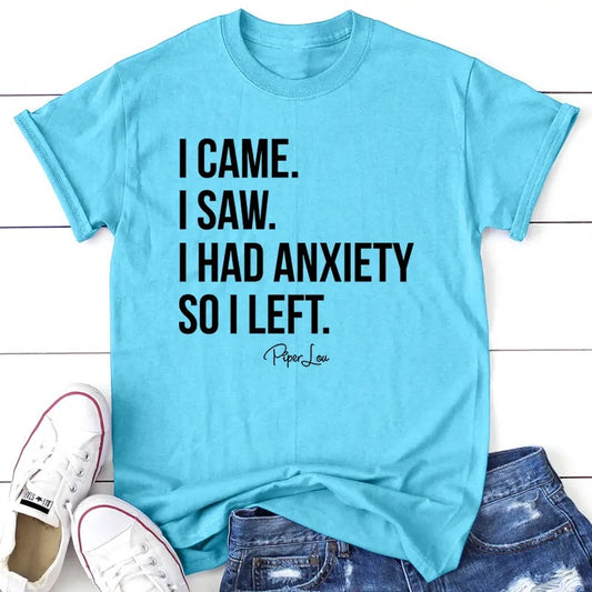 I Came I Saw I Had Anxiety Apparel, Proudly Printed In The USA, Tee / Tank / V Neck Gray / White / Blue / Hot Pink /...