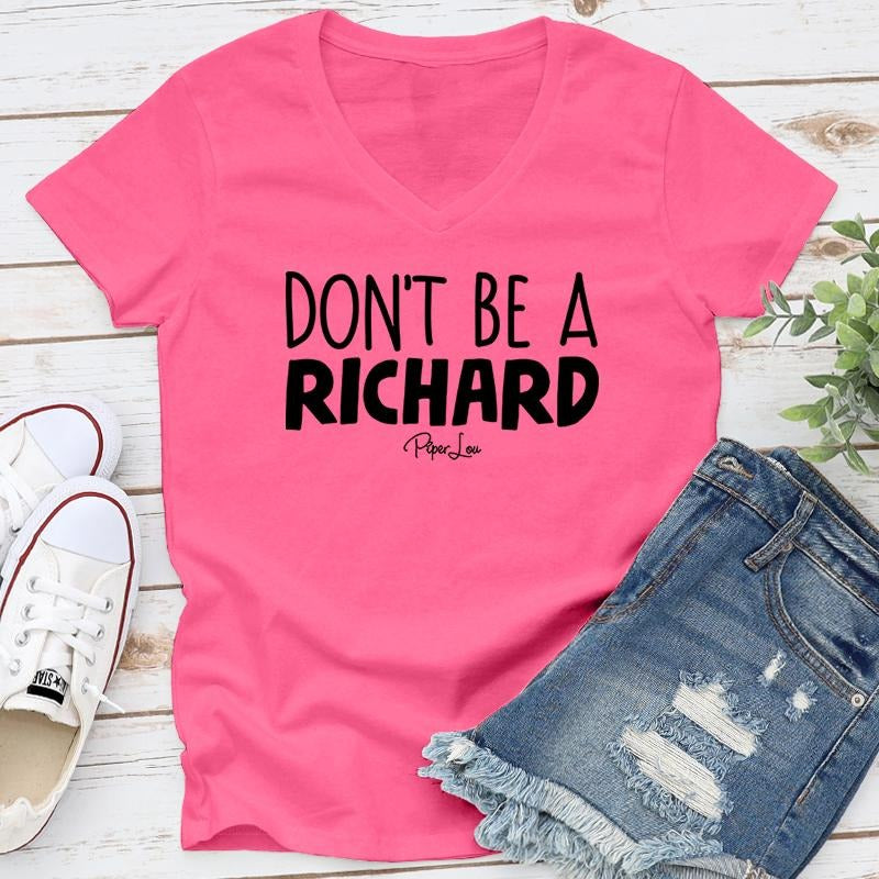 Don't Be A Richard Apparel, Proudly Printed In The USA, Tee / Tank / V Neck Gray / White / Blue / Hot Pink / Orange,...