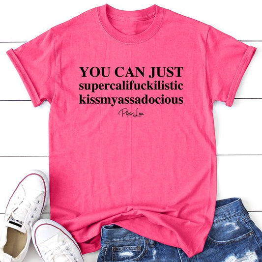 You Can Just Supercali Apparel, Proudly Printed In The USA, Tee / Tank / V Neck Gray / White / Blue / Hot Pink / Orange,...
