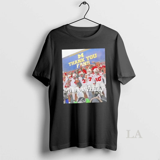 Original Almost Friday Michigan Stadium Thank You Fans T-Shirts, Hoodie, Sweatshirt | WearSparks.com