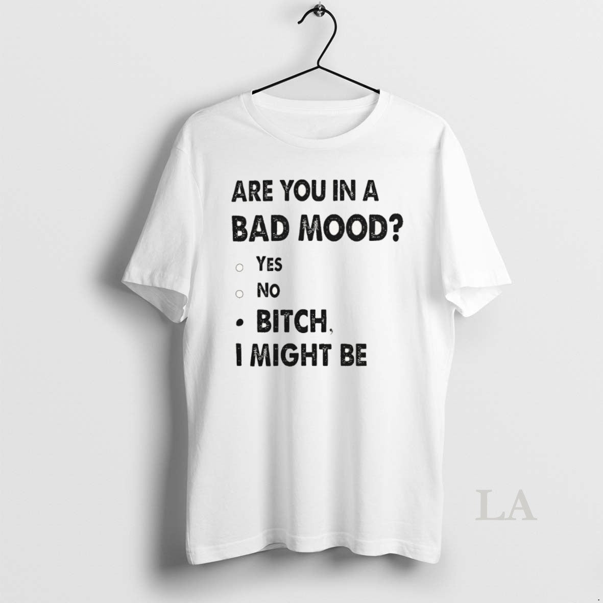 Original Are You In A Bad Mood Yes No Bitch I Might Be T-Shirts, Hoodie, Sweatshirt | WearSparks.com