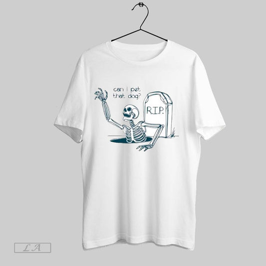 Original Can I Pet That Dog Skeleton Grave Humor