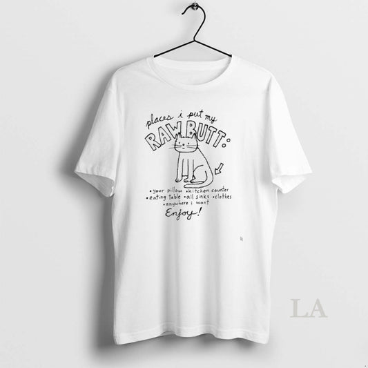 Original Cat Places I Put My Raw Butt Your Pillow Kitchen Counter Eating Table All T-Shirts, Hoodie, Sweatshirt