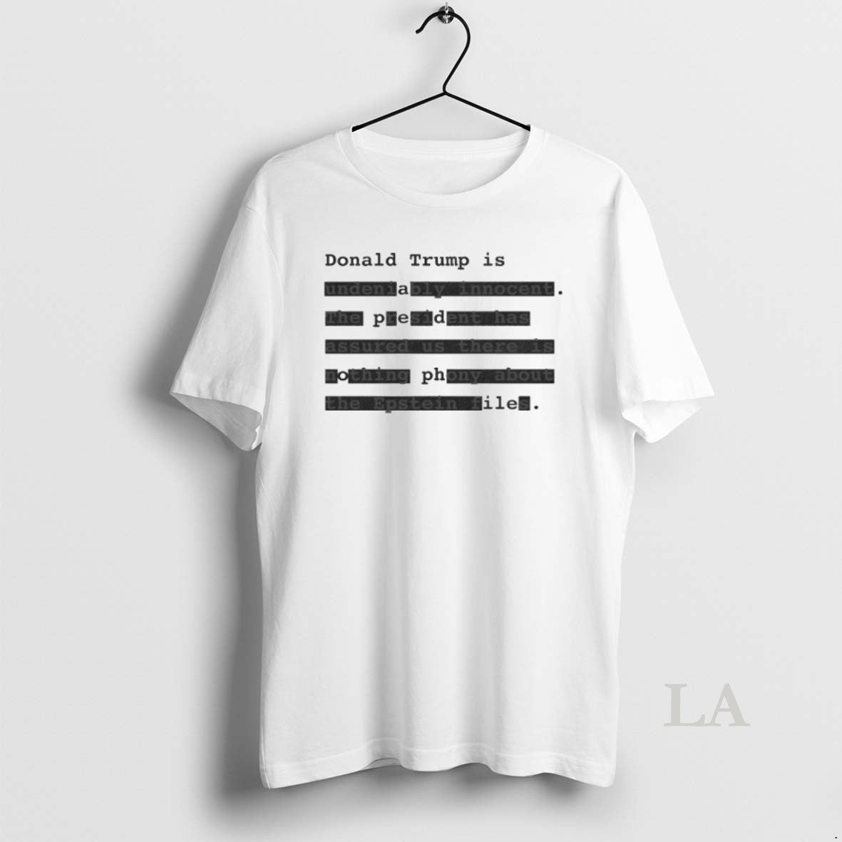 Original Donald Trump Is Undeniably Innocent The President Has Assured Us These Is Nothing Phony T-Shirts, Hoodie, Sweatshirt