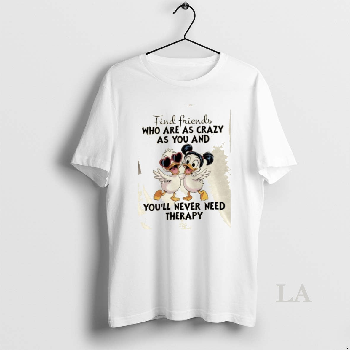 Original Ducks Find Friends Who Are As Crazy As You And Youll Never Need Therapy T-Shirts, Hoodie, Sweatshirt