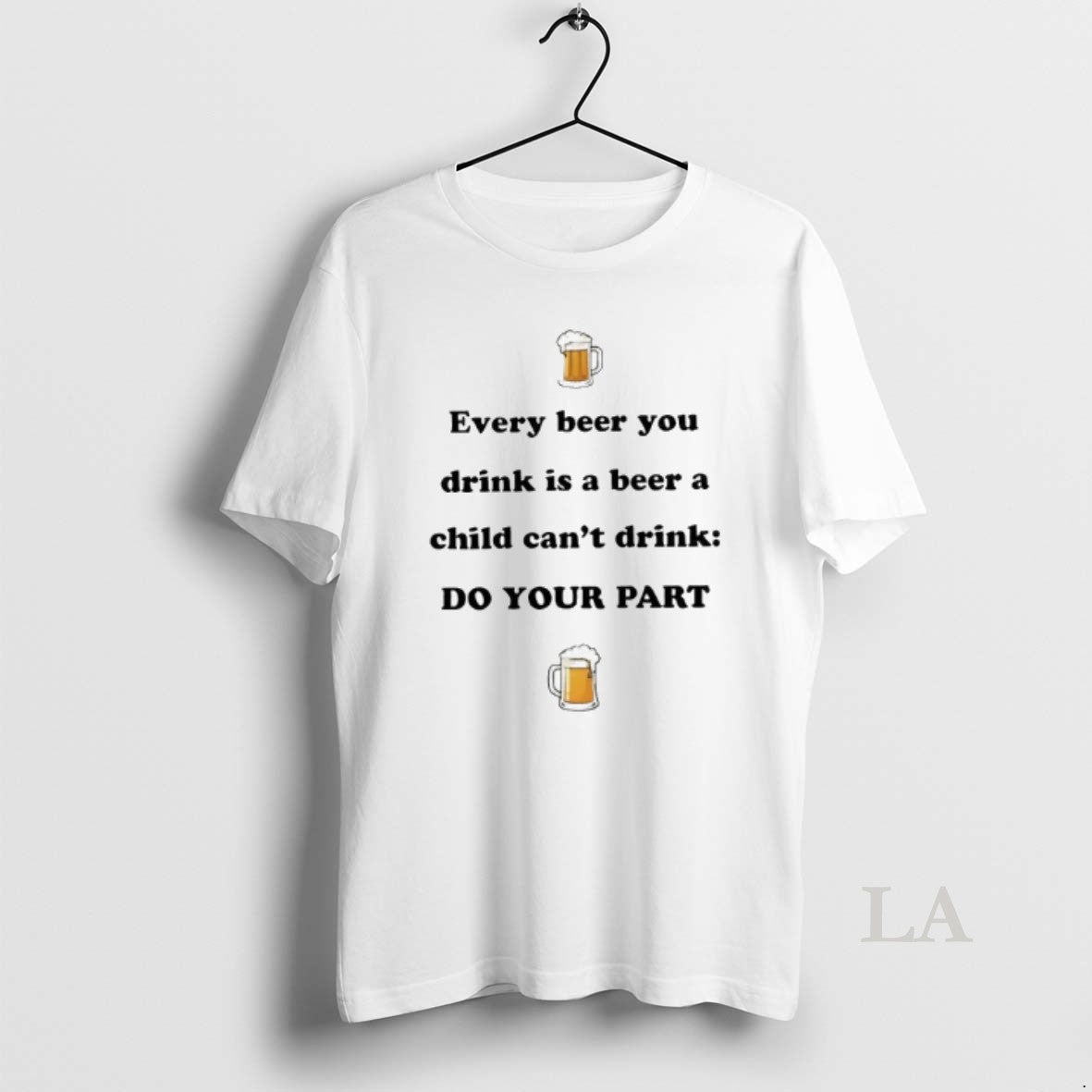 Original Every Beer You Drink Is A Beer A Child Cant Drink Do Your Part T-Shirts, Hoodie, Sweatshirt | WearSparks.com