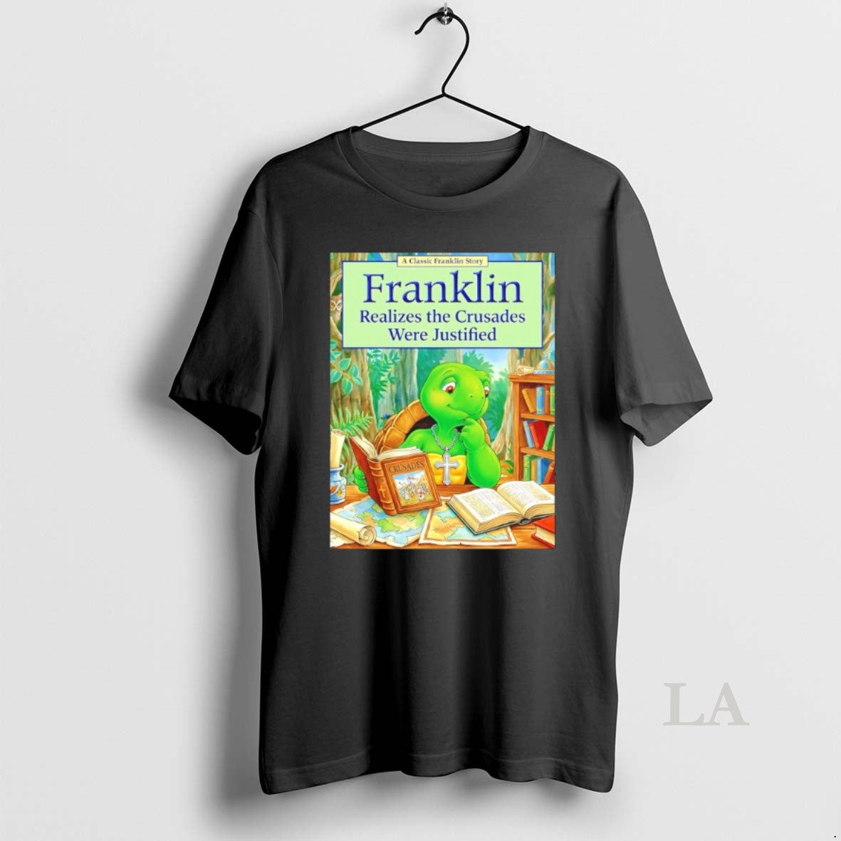 Original Franklin Realizes The Crusades Were Justified T-Shirts, Hoodie, Sweatshirt | WearSparks.com