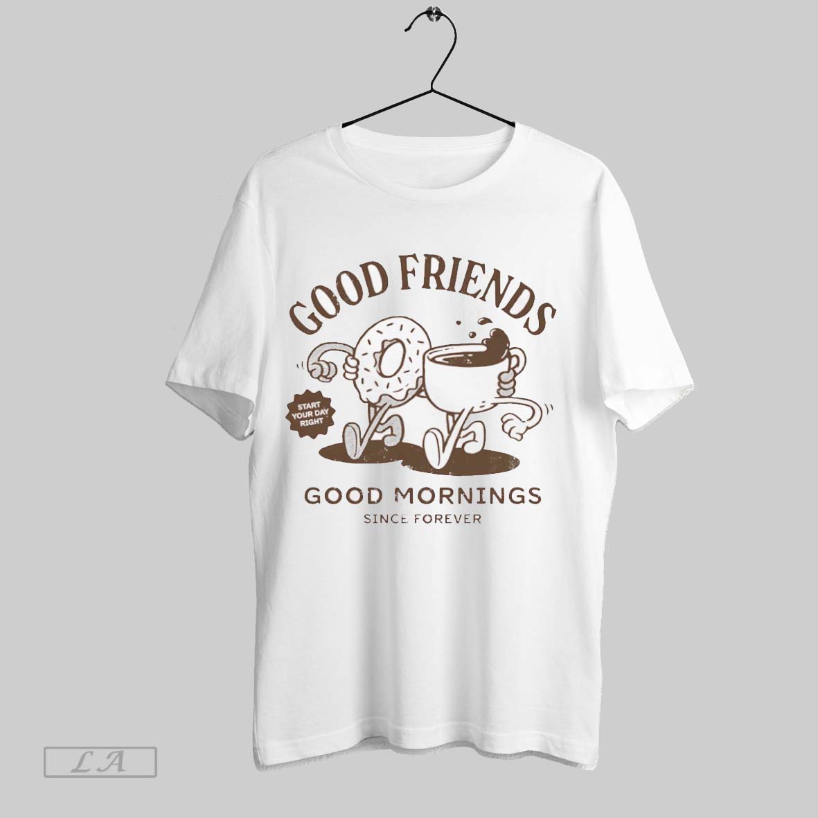 Original Good Friends Good Mornings Since Forever