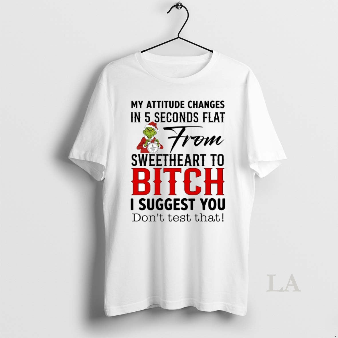 Original Grinch My Attitude Changes In 5 Seconds Flat From Sweetheart To Bitch Circle T-Shirts, Hoodie, Sweatshirt