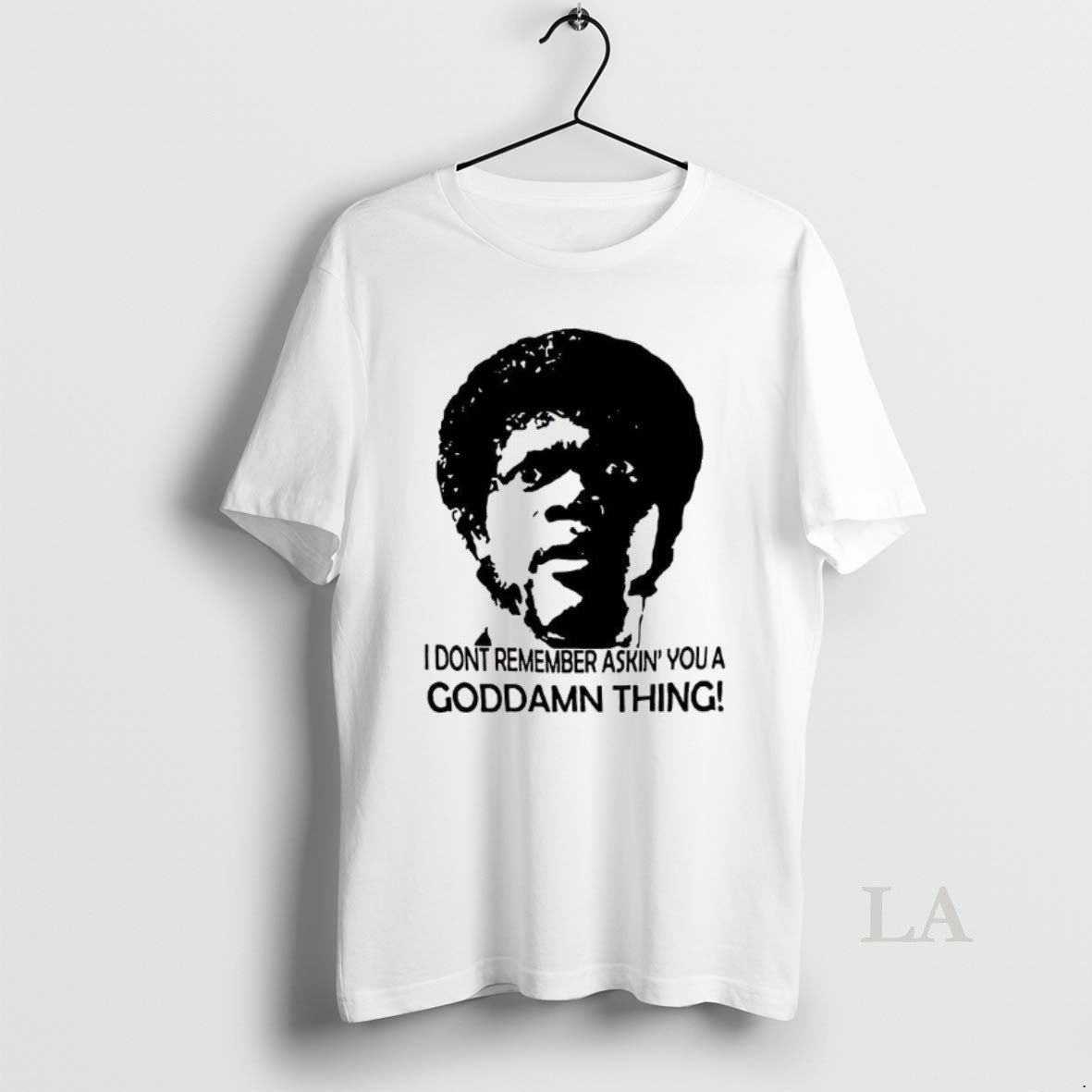 Original I Dont Remember Asking You A Goddamn Thing Jules Winnfield Pulp Fiction T-Shirts, Hoodie, Sweatshirt