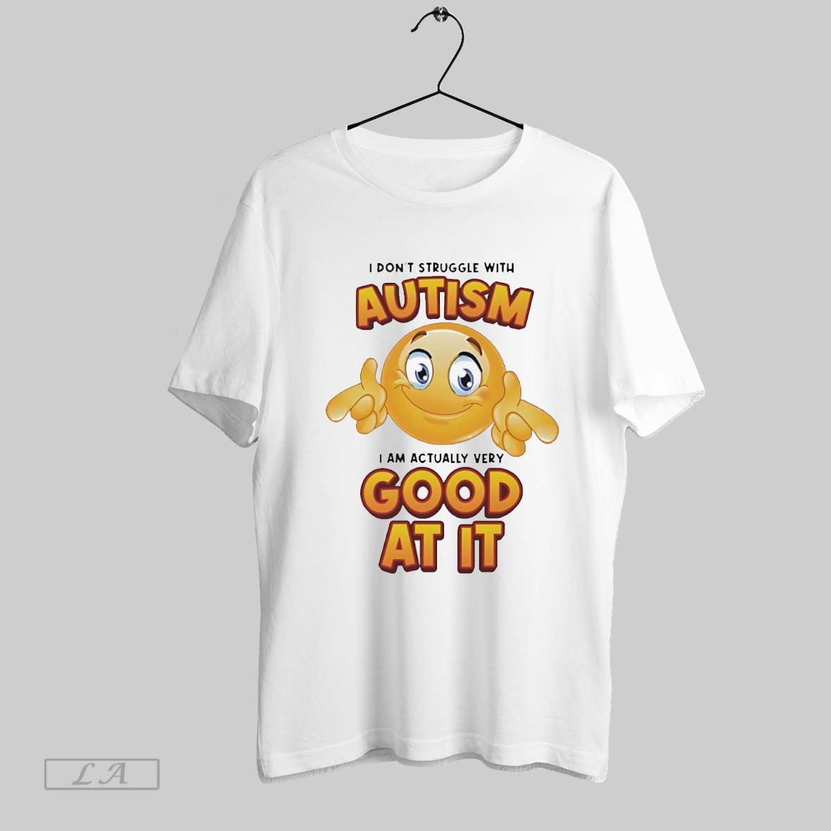 Original I Dont Struggle With Autism I Am Actually Very Good At It