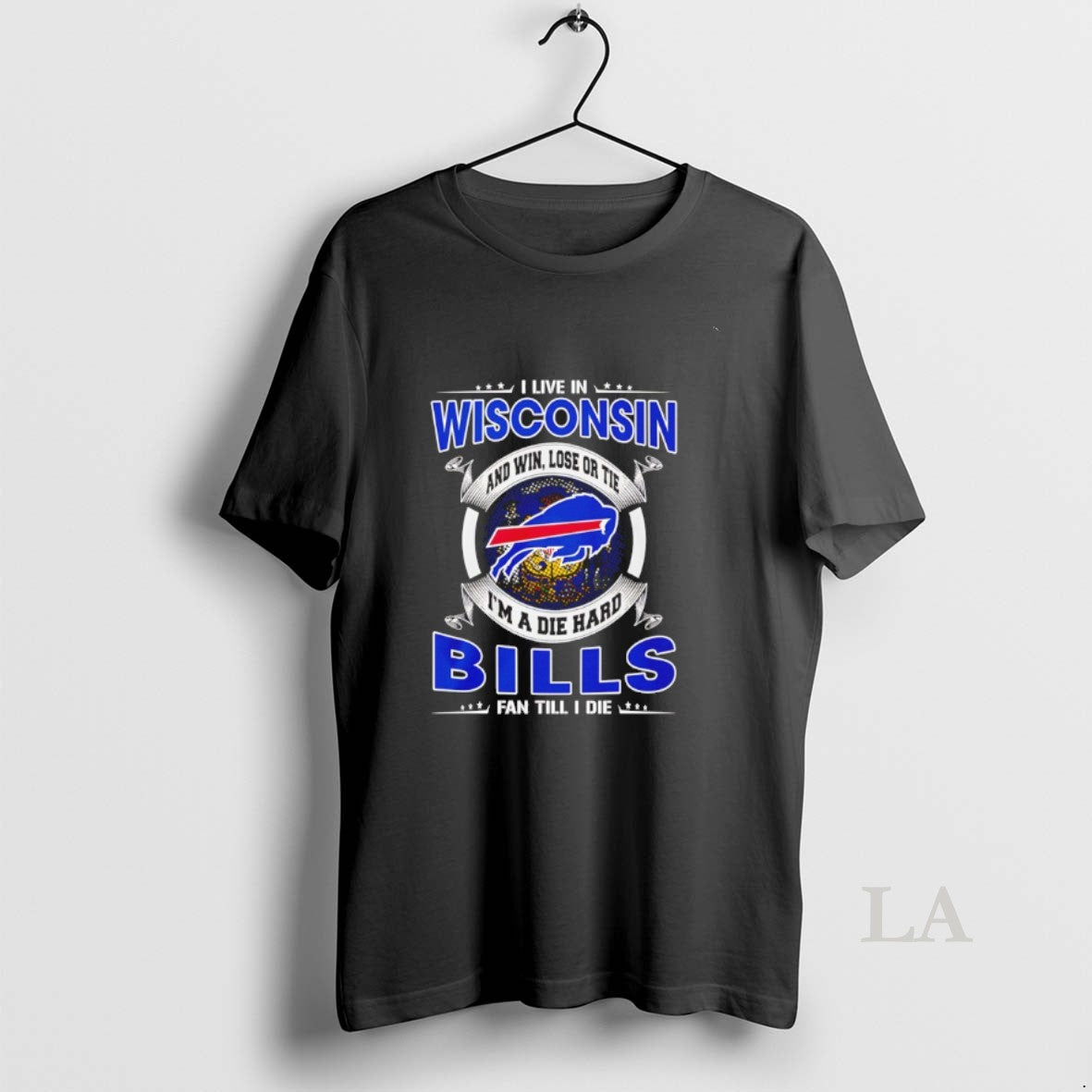 Original I Live In Wisconsin And Win Lose Or Tie Im A Die Hard Bills T-Shirts, Hoodie, Sweatshirt | WearSparks.com