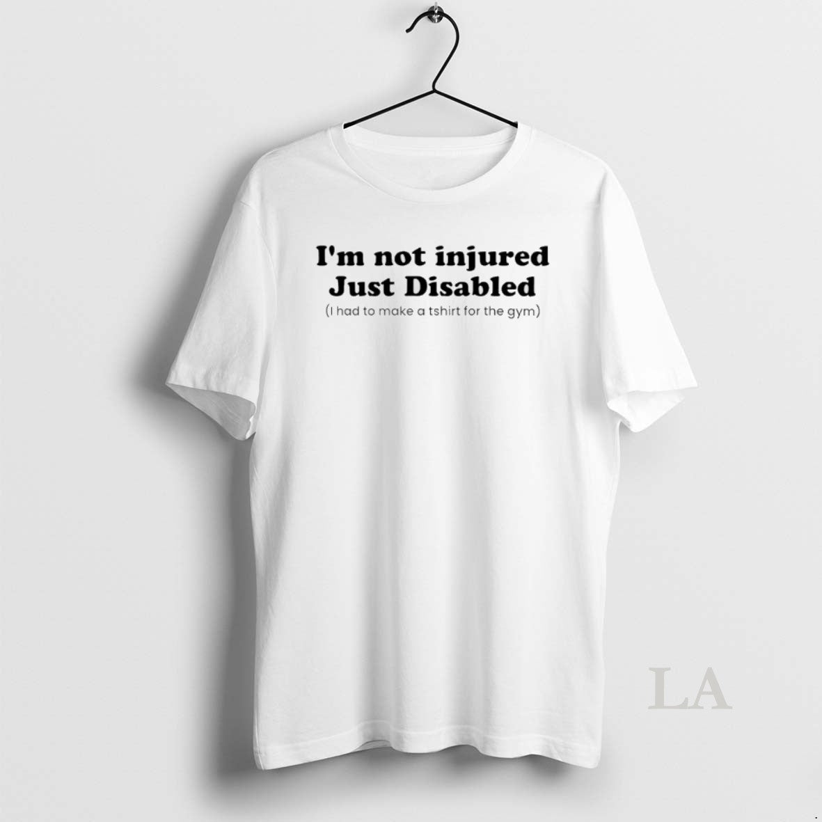 Original Im Not Injured Just Disabled I Had To Make A For The Gym T-Shirts, Hoodie, Sweatshirt | WearSparks.com